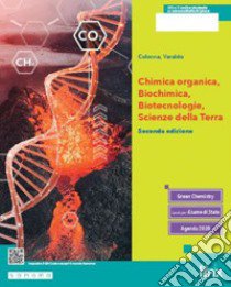 Chimica organica, biochimica, biotecnologie, scienze della Terra. Per le Scuole superiori. Con e-book. Con espansione online libro di Colonna Bruno; Varaldo Antonio