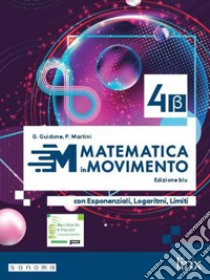 MATEMATICA IN MOVIMENTO - EDIZIONE BLU - TRIENNIO LS - VOLUME 4 BETA libro di GUIDONE GIOVANNA - MARTINI PAOLO 