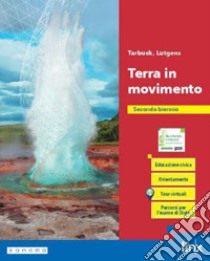 TERRA IN MOVIMENTO - SECONDO BIENNIO libro di TARBUCK EDWARD J - LUTGENS FREDERICK K 