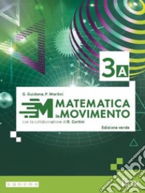 MATEMATICA IN MOVIMENTO - EDIZIONE VERDE - TRIENNIO ITT - VOLUME 3 libro di GUIDONE GIOVANNA - MARTINI PAOLO 