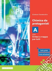 CHIMICA DA PROTAGONISTI - EDIZIONE IN DUE VOLUMI CON SINTESI E MAPPE PER TUTT libro di CASAVECCHIA GIOVANNI  