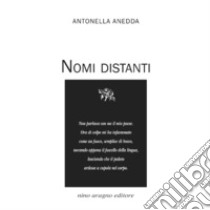 Nomi distanti libro di Anedda Antonella