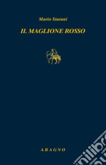 Il maglione rosso libro di Sturani Mario