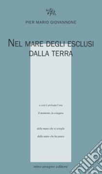 Nel mare degli esclusi dalla terra libro di Giovannone Pier Mario