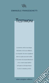 Testimoni libro di Franceschetti Emanuele