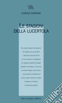 Le stagioni della lucertola libro di Ferrari Curzia; Guarracino V. (cur.)