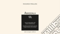 Amigdala libro di Frolloni Riccardo