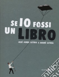 Se io fossi un libro libro di Letria José Jorge