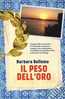 Il peso dell'oro libro di Bellomo Barbara