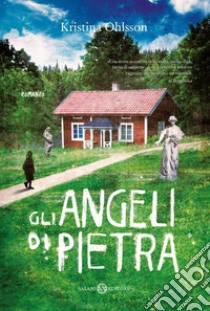 Gli angeli di pietra libro di Ohlsson Kristina