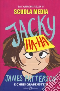 Jacky Ha-Ha libro di Patterson James; Grabenstein Chris