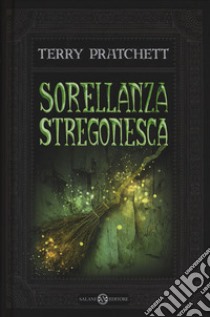 Sorellanza stregonesca libro di Pratchett Terry