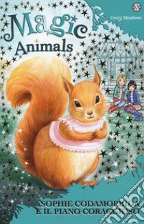 Magic animals. Vol. 5: Sophie Codamorbida e il piano coraggioso libro di Meadows Daisy