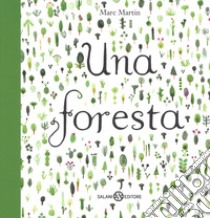 Una foresta. Ediz. a colori libro di Martin Marc