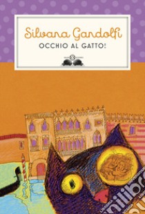 Occhio al gatto. Nuova ediz. libro di Gandolfi Silvana