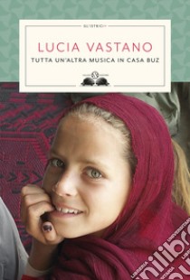 Tutta un'altra musica in casa Buz libro di Vastano Lucia