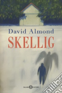 Skellig libro di Almond David