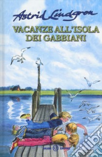 Vacanze all'isola dei gabbiani. Nuova ediz. libro di Lindgren Astrid