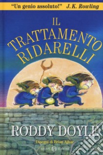 Il trattamento ridarelli. Nuova ediz. libro di Doyle Roddy