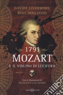 1791. Mozart e il violino di Lucifero libro di Livermore Davide; Mogliasso Rosa