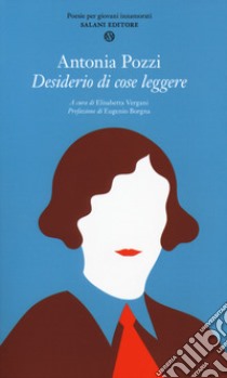 Desiderio di cose leggere libro di Pozzi Antonia; Vergani E. (cur.)