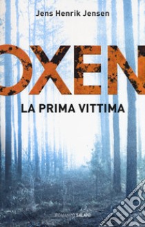 La prima vittima. Oxen. Vol. 1 libro di Jensen Jens Henrik