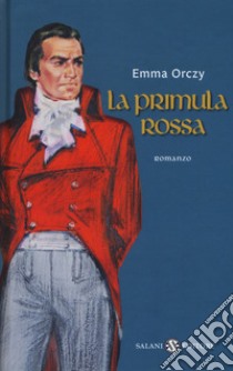 La primula rossa. Nuova ediz. libro di Orczy Emma; Lato F. (cur.)