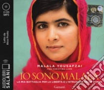 Io sono Malala. La mia battaglia per la libertà e l'istruzione delle donne letto da Alice Protto. Audiolibro. 2 CD Audio formato MP3  di Yousafzai Malala; Lamb Christina