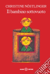 Il bambino sottovuoto libro di Nöstlinger Christine