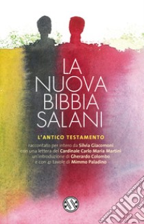 La nuova Bibbia Salani. L'Antico Testamento. Nuova ediz. libro di Giacomoni Silvia