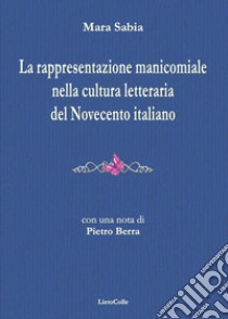 Rappresentazione manicomiale nella cultura letteraria del Novecento italiano libro di Sabia Mara