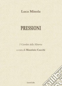 Pressioni libro di Minola Luca