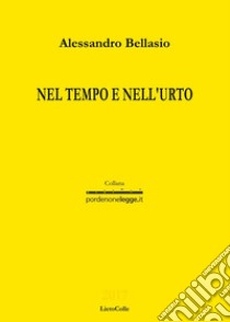 Nel tempo e nell'urto libro di Bellasio Alessandro