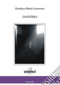 La scatola libro di Lacerenza Gianluca Maria