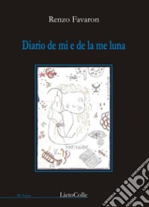 Diario de mi e de la me luna libro di Favaron Renzo