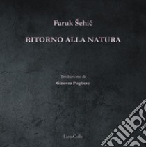 Ritorno alla natura libro di Sehic Faruk