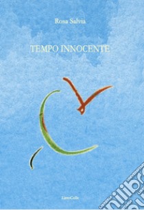 Tempo innocente libro di Salvia Rosa