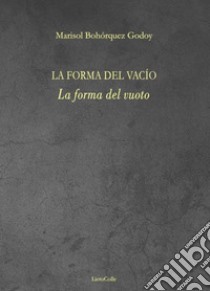 La forma del vuoto libro di Bohórquez Godoy Marisol