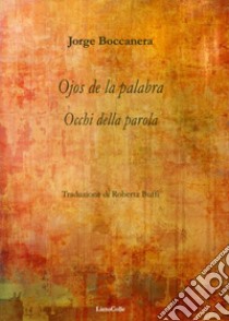 Occhi della parola-Ojos de la palabra libro di Boccanera Jorge