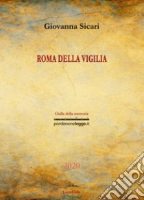 Roma della vigilia libro di Sicari Giovanna