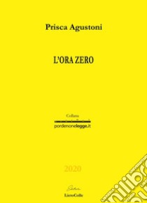 L'ora zero libro di Agustoni Prisca