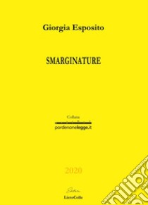 Smarginature libro di Esposito Giorgia