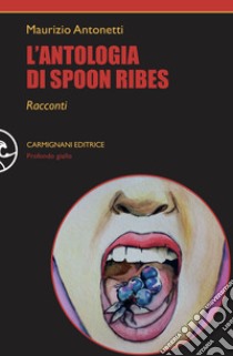 L'antologia di Spoon Ribes libro di Antonetti Maurizio