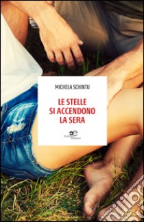 Le stelle si accendono la sera libro di Schintu Michela