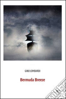 Bermuda breeze libro di Lombardi Gino