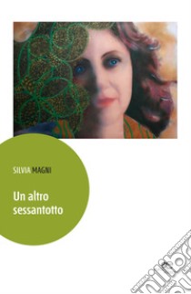 Un altro Sessantotto  libro di Magni Silvia