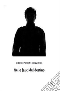 Nelle fauci del destino libro di Pipitone Bonventre