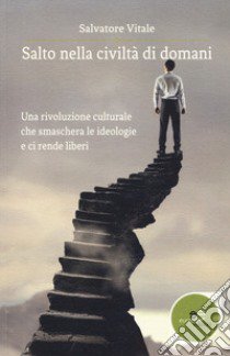 Salto nella civiltà di domani libro di Vitale Salvatore