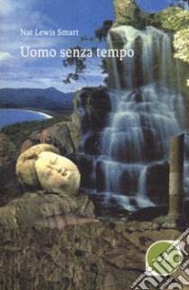 Uomo senza tempo libro di Smart Nat Lewis