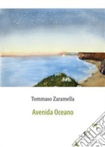 Avenida oceano libro di Zaramella Tommaso